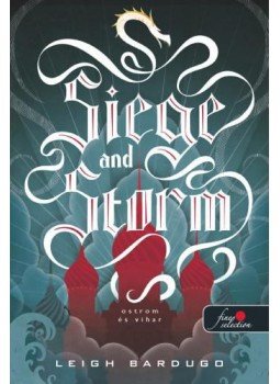 Leigh Bardugo - Siege and Storm - Ostrom és vihar (Grisha trilógia 2.) - KEMÉNY BORÍTÓS Leigh Bardugo - Siege and Storm - Ostrom és vihar (Grisha trilógia 2.) - KEMÉNY BORÍTÓS, null 2016 antikvár könyv