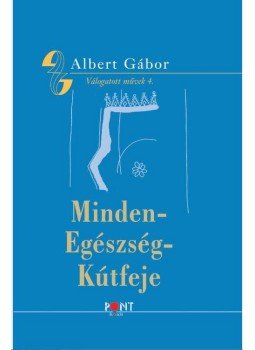 Albert Gábor - Minden-egészség-kútfeje - ÜKH 2016 Albert Gábor - Minden-egészség-kútfeje - ÜKH 2016, null 2016 antikvár könyv