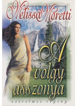 Moretti, Melissa - A völgy asszonya Moretti, Melissa - A völgy asszonya, 0 antikvár könyv