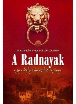 Varga-Körtvélyes Zsuzsanna - A Radnayak Varga-Körtvélyes Zsuzsanna - A Radnayak, null 2016 antikvár könyv
