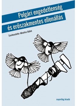 Misetics Bálint - Polgári engedetlenség és erőszakmentes ellenállás, null 2016 antikvár könyv