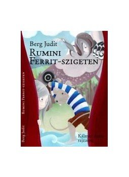 Berg Judit - Rumini Ferrit-szigeten Berg Judit - Rumini Ferrit-szigeten, null 2016 antikvár könyv