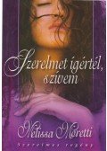 Moretti, Melissa - Szerelmet ígértél, szívem
