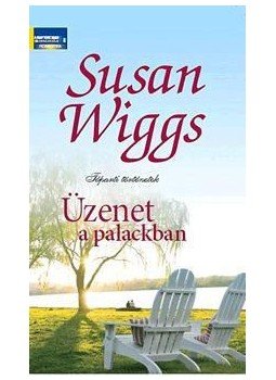 Susan Wiggs - Üzenet a palackban Susan Wiggs - Üzenet a palackban, null 2013 antikvár könyv