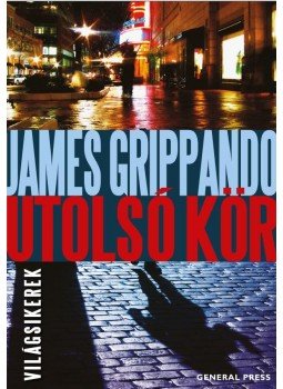 James Grippando - Utolsó kör James Grippando - Utolsó kör, Budapest 2011 antikvár könyv