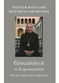 WOLF, NOTKER ,Matthias Drobinski - Életszabályok - A tízparancsolat - Kihívás és tájékozódás napjainkban
