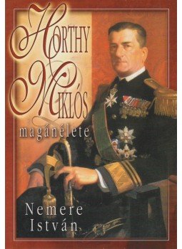 Nemere István - Horthy Miklós magánélete Nemere István - Horthy Miklós magánélete, 0 antikvár könyv