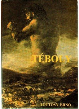 Töttösy Ernő - Téboly Töttösy Ernő - Téboly, 1985 antikvár könyv