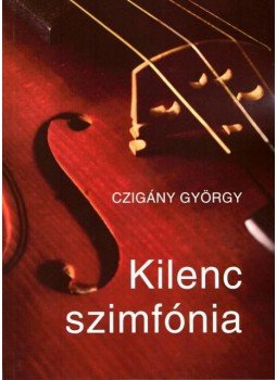 Czigány György - Kilenc szimfónia ÜKH 2016, null 2016 antikvár könyv