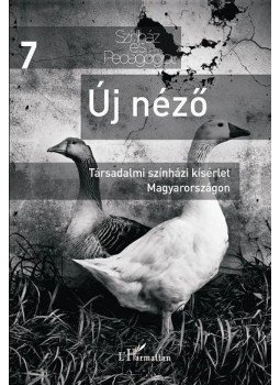 Horváth Kata(szerk.) - Új Néző - Társadalmi színházi kísérlet Magyarországon, null 2012 antikvár könyv