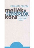 Radnóti Zsuzsa - Mellékszereplők kora