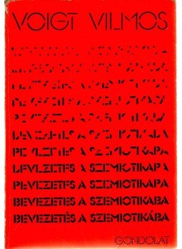 Voigt Vilmos - Bevezetés a szemiotikába Voigt Vilmos - Bevezetés a szemiotikába, Budapest 1977 antikvár könyv