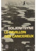 SOLJENITSYNE, ALEXANDRE - Le pavillon des cancéreux