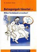 Kullmann Tamás - Betegségek tünetei - Mikor forduljunk orvoshoz?