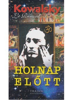 Kowalsky, Le Renard - Holnap előtt Kowalsky, Le Renard - Holnap előtt, Budapest 2005 antikvár könyv