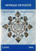Selmeczi Kovács Attila (szerk.) - Néprajzi értesítő 1994.