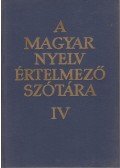 - A magyar nyelv értelmező szótára IV. kötet