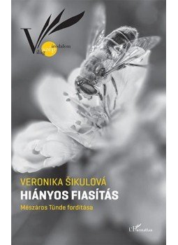 Veronika Sikulová - Hiányos fiasítás Veronika Sikulová - Hiányos fiasítás, Budapest 2016 antikvár könyv