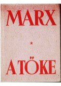 Marx Károly - A tőke I.