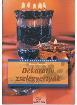 Hettinger, Gudrun - Dekoratív zselégyertyák Hettinger, Gudrun - Dekoratív zselégyertyák, 0 antikvár könyv