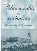 Gunst Péter,Velkey Ferenc,Miru György,Veliky János - Polgárosodás és szabadság