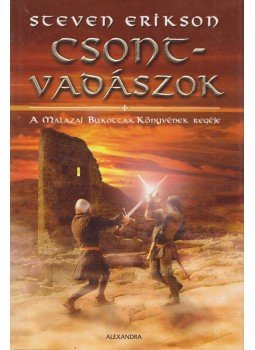 Steven Erikson - Csontvadászok Steven Erikson - Csontvadászok, Pécs 2009 antikvár könyv