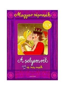  - Magyar népmesék: A selyemrét és más mesék, null 2015 antikvár könyv