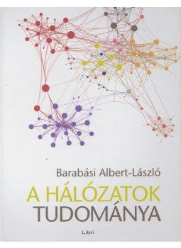 Barabási Albert - A hálózatok tudománya Barabási Albert - A hálózatok tudománya, 2016 antikvár könyv