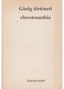 Borzsák István - Görög történeti chrestomathia Borzsák István - Görög történeti chrestomathia, Budapest 1989 antikvár könyv