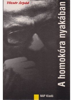 Tőzsér Árpád - A homokóra nyakában Tőzsér Árpád - A homokóra nyakában, Dunaszerdahely 1997 antikvár könyv