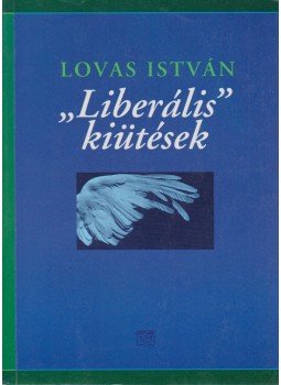 Lovas István - "Liberális" kiütések Lovas István - "Liberális" kiütések, Budapest 0 antikvár könyv