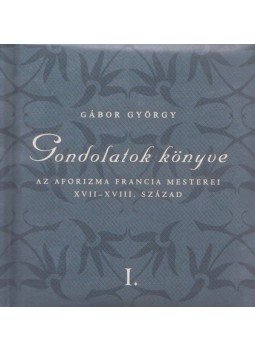 Gábor György - Gondolatok könyve I. Gábor György - Gondolatok könyve I., Budapest 2006 antikvár könyv