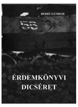 Bodó Sándor - Érdemkönyvi dicséret Bodó Sándor - Érdemkönyvi dicséret, null 2016 antikvár könyv