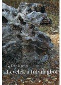 G. Tóth Károly - Levelek a túlvilágból