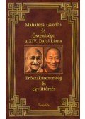 Gandhi, Mahátmá,Dalai Láma - Erőszakmentesség és együttérzés