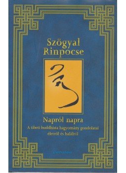 Rinpocse, Szögyal - Napról napra Rinpocse, Szögyal - Napról napra, Budapest 2007 antikvár könyv