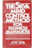Silva, José - The Silva Mind Control Method for Business Managers