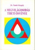 Vankó Gergely - A megvilágosodás tibeti ösvénye