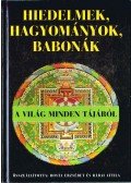 Rábai Attila (összeáll.),Rosta Erzsébet - Hiedelmek, hagyományok, babonák
