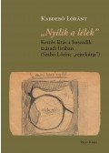 Kabdebó Lóránt - ,,Nyílik a lélek". Kettős látás a huszadik századi lírában - Szabó Lőrinc ,,rejtekútja"
