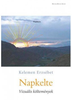 Kelemen Erzsébet - Napkelte Kelemen Erzsébet - Napkelte, null 2015 antikvár könyv