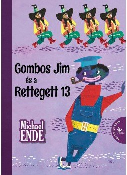 Michael Ende - Gombos Jim és a Rettegett 13, null 2016 antikvár könyv