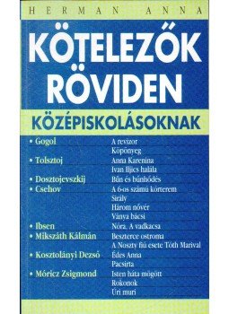 Herman Anna - Kötelezők röviden középiskolásoknak 3.,  0 antikvár könyv
