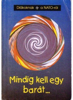 Csorba Csaba, Földeák Iván, M. Tóth György - Mindig kell egy barát... Csorba Csaba, Földeák Iván, M. Tóth György - Mindig kell egy barát..., 0 antikvár könyv