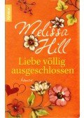 Hill, Melissa - Liebe völlig ausgeschlossen