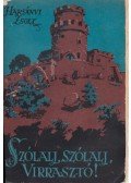 Harsányi Zsolt - Szólalj, szólalj, virrasztó! I-II.