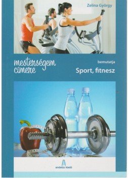 Zelina György - Sport, fitnesz Zelina György - Sport, fitnesz, null 0 antikvár könyv