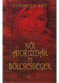 Endrei Judit - Női aforizmák és bölcsességek