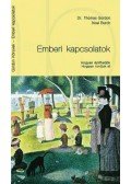 Burch, Noel, Dr. Thomas Gordon - Emberi kapcsolatok - Hogyan építhetjük, hogyan rontjuk el