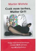 Martin Wehrle - Csak nem terhes, Müller úr?